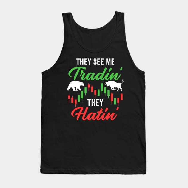 Stock Exchange Gift They See me Tradin They Hatin Tank Top by Mesyo